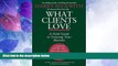 Big Deals  What Clients Love: A Field Guide to Growing Your Business  Free Full Read Most Wanted