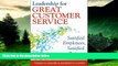 READ FREE FULL  Leadership for Great Customer Service: Satisfied Employees, Satisfied Patients,