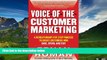 Must Have  Voice-of-the-Customer Marketing: A Revolutionary 5-Step Process to Create Customers