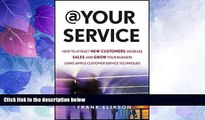 Big Deals  At Your Service: How to Attract New Customers, Increase Sales, and Grow Your Business
