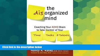 READ FREE FULL  The Disorganized Mind: Coaching Your ADHD Brain to Take Control of Your Time,