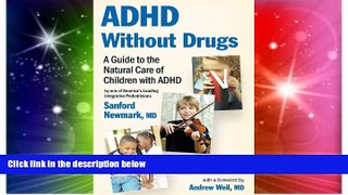 Must Have  ADHD Without Drugs - A Guide to the Natural Care of Children with ADHD ~ By One of