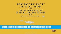 Books Pocket Atlas of Remote Islands: Fifty Islands I Have Not Visited and Never Will Full Online