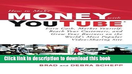 Download  How to Make Money with YouTube: Earn Cash, Market Yourself, Reach Your Customers, and