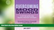 Big Deals  Overcoming Mood Swings (Overcoming Books)  Best Seller Books Most Wanted