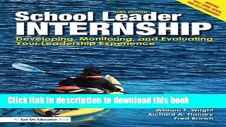 Ebook School Leader Internship: Developing, Monitoring, and Evaluating Your Leadership Experience