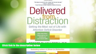 Must Have  Delivered from Distraction: Getting the Most out of Life with Attention Deficit