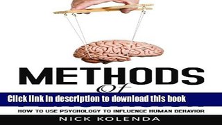 Ebook Methods of Persuasion: How to Use Psychology to Influence Human Behavior Full Online