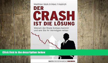 FREE DOWNLOAD  Der Crash ist die LÃ¶sung: Warum der finale Kollaps kommt und wie Sie Ihr