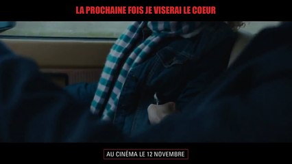 La Prochaine Fois, Je Viserai le Coeur - Teaser