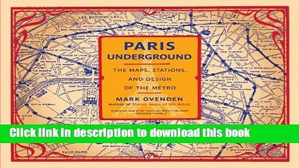 Ebook Paris Underground: The Maps, Stations, and Design of the Metro Free Online