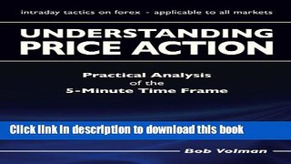Ebook Understanding Price Action: practical analysis of the 5-minute time frame Full Online