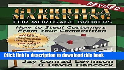 Download  Guerrilla Marketing for Mortgage Brokers: How to Steal Customers from Your Competition
