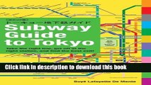 Books Subway Guide to Tokyo: Take the Right Line, Get Off at the Right Station, and Find the Best