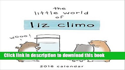 Books The Little World of Liz Climo 2016 Wall Calendar Full Online