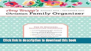 Ebook 2017 Amy Knapp Christian Family Organizer: August 2016-December 2017 Free Online