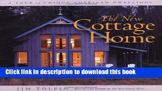 Books The New Cottage Home: A Tour of Unique American Dwellings Free Online