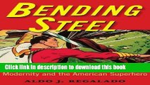 Ebook Bending Steel: Modernity and the American Superhero Free Online