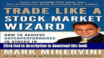 [Download] Trade Like a Stock Market Wizard: How to Achieve Super Performance in Stocks in Any