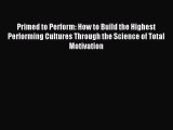 [PDF] Primed to Perform: How to Build the Highest Performing Cultures Through the Science of