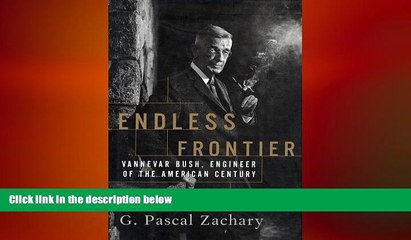 FREE DOWNLOAD  Endless Frontier: Vannevar Bush, Engineer of the American Century  FREE BOOOK