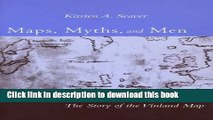 Ebook Maps, Myths, and Men: The Story of the Vinland Map Full Online
