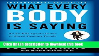 Ebook What Every BODY is Saying: An Ex-FBI Agentâ€™s Guide to Speed-Reading People Full Online
