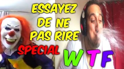 ESSAYEZ DE NE PAS RIRE SPECIAL WTF