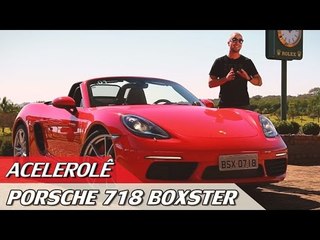 LANÇAMENTO: PORSCHE 718 BOXSTER S - ACELEROLÊ #08 | ACELERADOS