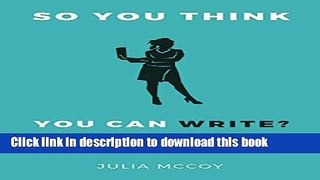 Books So You Think You Can Write? The Definitive Guide to Successful Online Writing Full Online