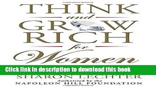 Books Think and Grow Rich for Women: Using Your Power to Create Success and Significance Full Online