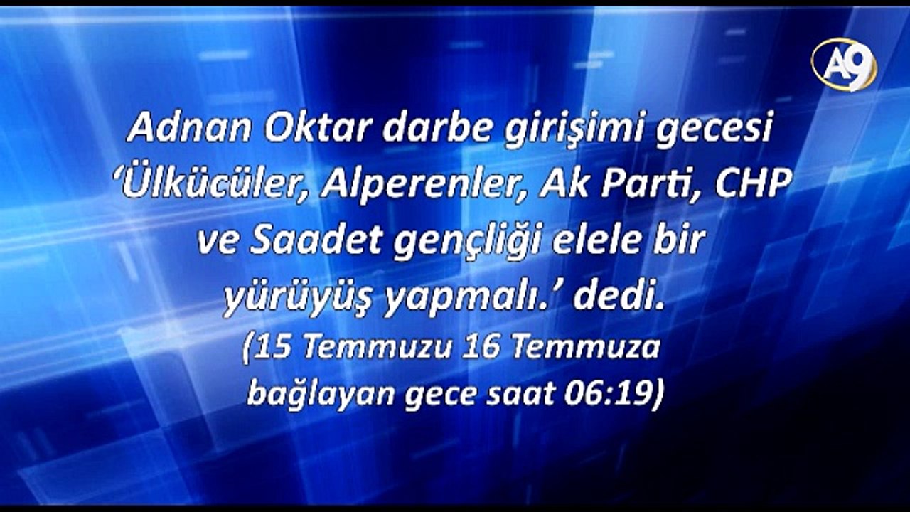 Saat 06: 19 Adnan Oktar darbe girişimi gecesi ‘...