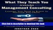 Ebook What They Teach You Inside Management Consulting: Lessons You Need to Know to Succeed