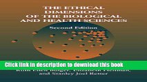 Ebook The Ethical Dimensions of the Biological and Health Sciences Free Online