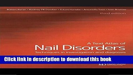 Books A Text Atlas of Nail Disorders: Techniques in Investigation and Diagnosis Full Download
