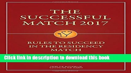 Ebook The Successful Match 2017: Rules for Success in the Residency Match Free Online