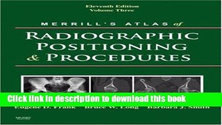 Ebook Merrill s Atlas of Radiographic Positioning and Procedures: Volume 3, 11e Full Online