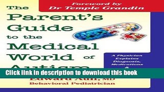 Ebook The Parent s Guide to the Medical World of Autism: A Physician Explains Diagnosis,