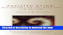Books Assisted Dying: Reflections on the Need for Law Reform (Biomedical Law and Ethics Library)