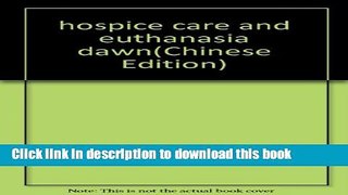 Books hospice care and euthanasia dawn(Chinese Edition) Free Online