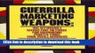 PDF  Guerrilla Marketing Weapons: 100 Affordable Marketing Methods for Maximizing Profits from