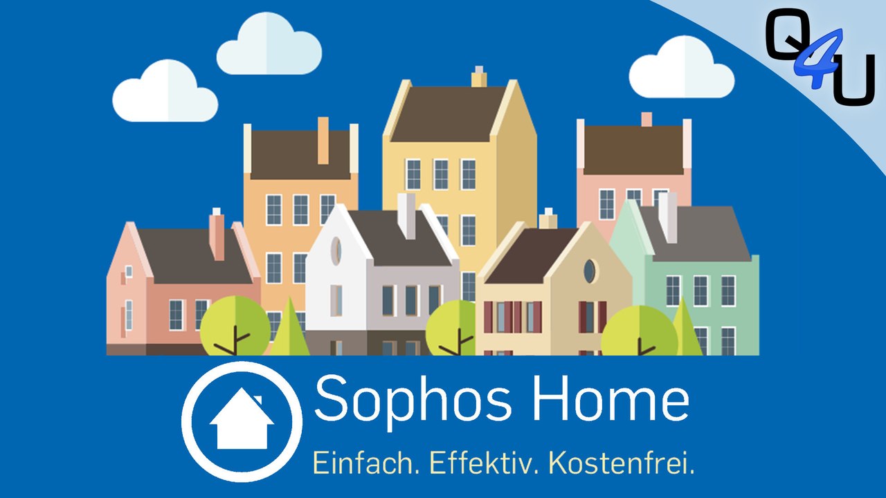 Sophos Home - kostenloser Enterprise Virenschutz für Zuhause | QSO4YOU Tech