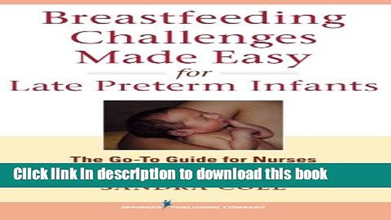 Ebook Breastfeeding Challenges Made Easy for Late Preterm Infants: The Go-To Guide for Nurses and