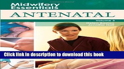 Ebook Midwifery Essentials: Antenatal: Volume 2, 1e Full Download