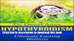 Books Hypothyroidism: Hypothyroidism, Thyroid Health and Natural Tips To Ultimate Lasting Wellness