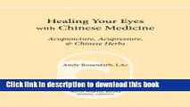 Ebook Healing Your Eyes with Chinese Medicine: Acupuncture, Acupressure,   Chinese Herbs Full Online