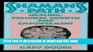 Ebook Shaman s Path: Healing, Personal Growth and Empowerment Free Online