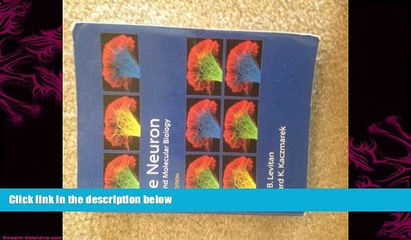 complete Neuron: Cell and Molecular Biology 3e