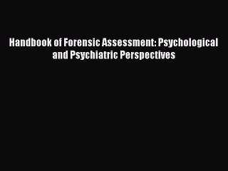 [PDF] Handbook of Forensic Assessment: Psychological and Psychiatric Perspectives Download