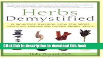 Books Herbs Demystified: A Scientist Explains How the Most Common Herbal Remedies Really Work Full